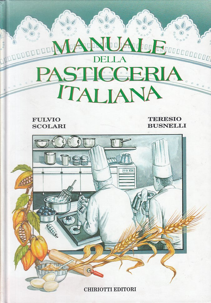 LK- MANUALE DELLA PASTICCERIA ITALIANA -- CHIRIOTTI -- 1a ED.- 1994 - C - YFS630