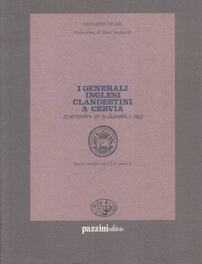 LS- I GENERALI INGLESI CLANDESTINI A CERVIA- VICARI- PAZZINI--- 1990- B - YFS564