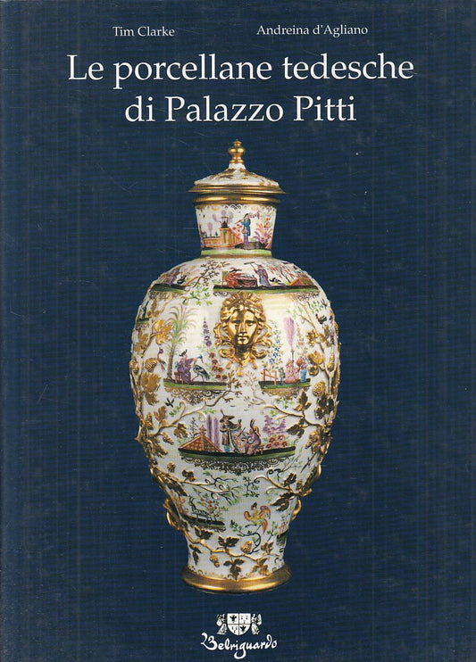 LT- LE PORCELLANE TEDESCHE DI PALAZZO PITTI -- BELRIGUARDO--- 1999 - CS - YFS827