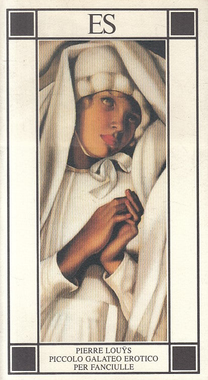 LX- PICCOLO GALATEO EROTICO FANCIULLE - LOUYS - ES- EROS -- 1993 - B - ZFS176