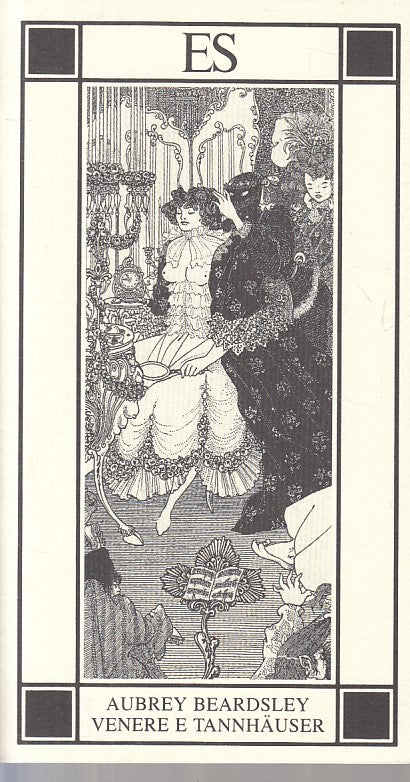 LN- VENERE E TANNHAUSER - BEARDSLEY - ES - BIBLIOTECA EROS -- 1994 - B - ZFS21