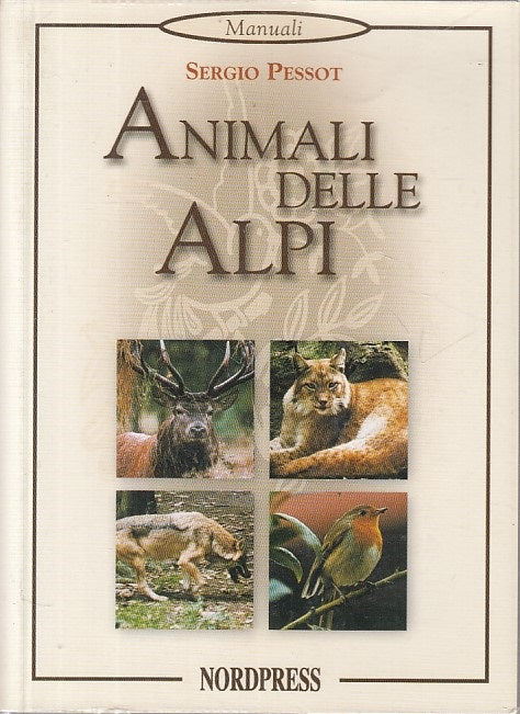 LZ- ANIMALI DELLE ALPI - PESSOT - NORDPRESS - MANUALI -- 2002 - BS - YFS160