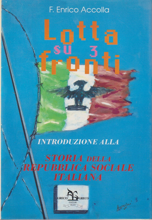 Lotta su 3 fronti Repubblica sociale italiana - Accolla - Greco & Greco - ZFS225