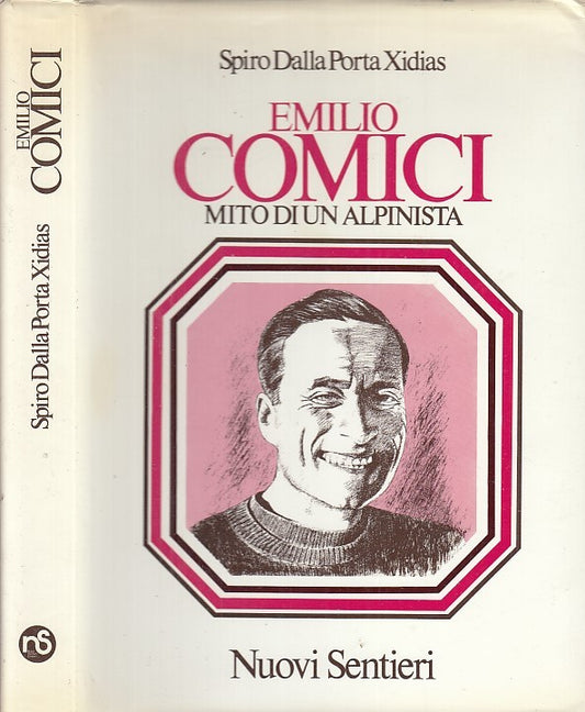 LS- EMILIO COMICI MITO DI UN ALPINISTA - DALLA PORTA XIDIAS ---- 1988- CS- XFS35