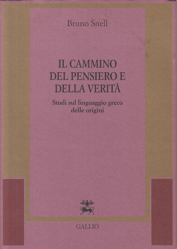 LS- IL CAMMINO DEL PENSIERO E VERITA' - SNELL - GALLIO --- 1991 - BS - ZFS42