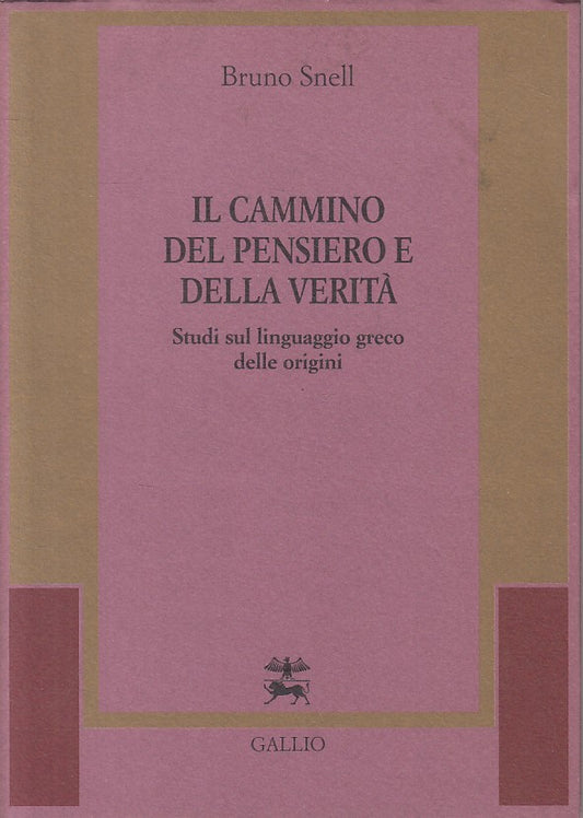 LS- IL CAMMINO DEL PENSIERO E VERITA' - SNELL - GALLIO --- 1991 - BS - ZFS42