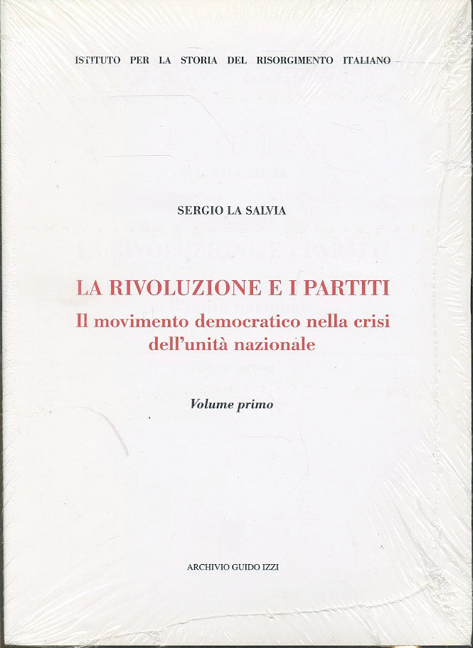 LS- LA RIVOLUZIONE E I PARTITI 1 - LA SALVIA - ARCHIVIO IZZI--- 1999- BS- ZTS628
