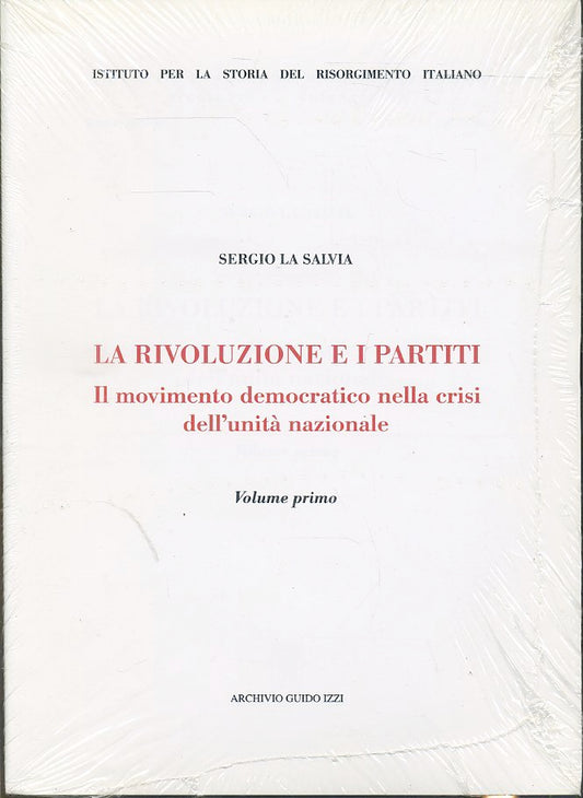 LS- LA RIVOLUZIONE E I PARTITI 1 - LA SALVIA - ARCHIVIO IZZI--- 1999- BS- ZTS628
