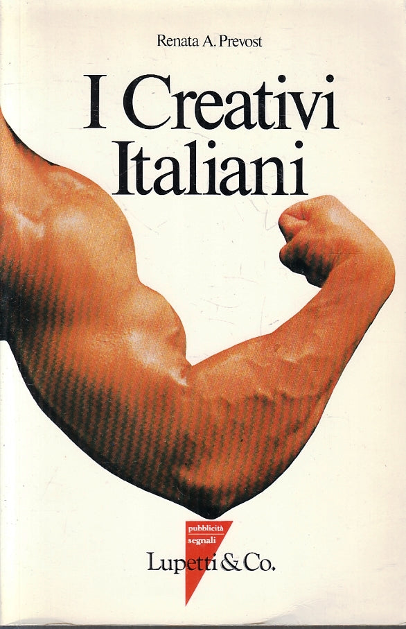 I creativi latini - Renata A. Prevost - Lupetti & Co. - 1987 - ZFS127