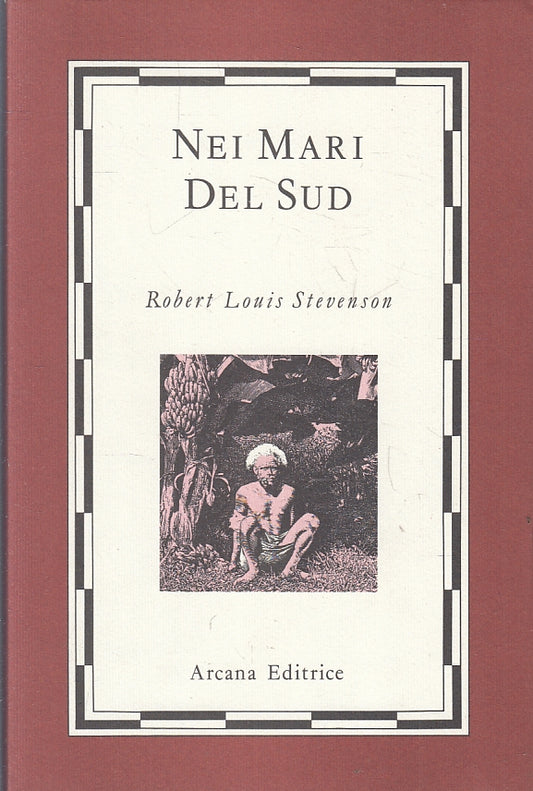 LN- NEI MARI DEL SUD - ROBERT LOUIS STEVENSON - ARCANA --- 1989- B- YFS14