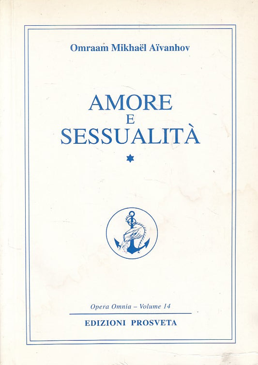 LS- AMORE E SESSUALITA' - AIVANHOV - PROSVETA - OPERA OMNIA -- 1994 - B - ZFS661