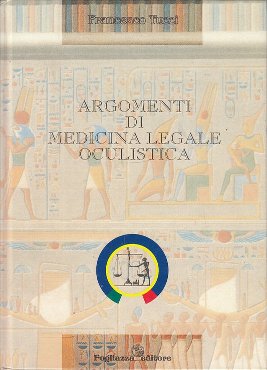 LZ- ARGOMENTI DI MEDICINA LEGALE OCULISTICA- TUCCI- FOGLIAZZA--- 1992- C- YFS107