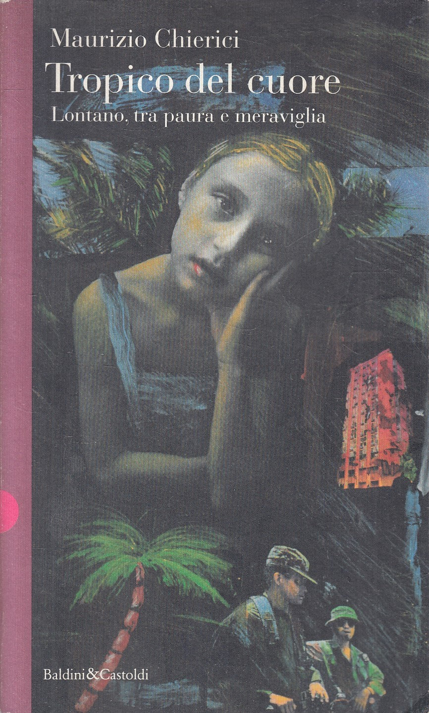 LN- TROPICO DEL CUORE - CHIERICI - BALDINI - ROMANZI -- 1994 - B - YFS8