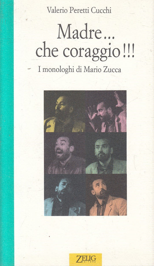 LN2- MADRE CHE CORAGGIO!!! MONOLOGHI DI MARIO ZUCCA - CUCCHI - ZELIG - B- JXS300