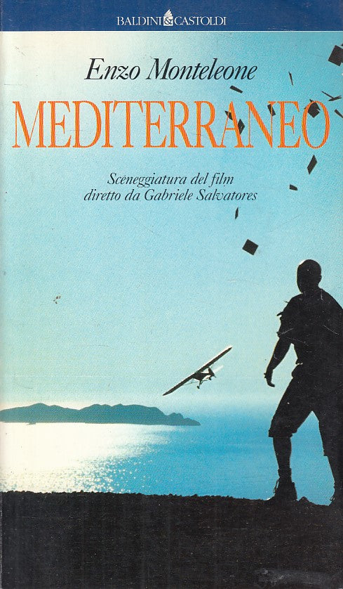 LN- MEDITERRANEO SCENEGGIATURA DEL FILM- MONTELEONE- BALDINI--- 1992- B - YFS161