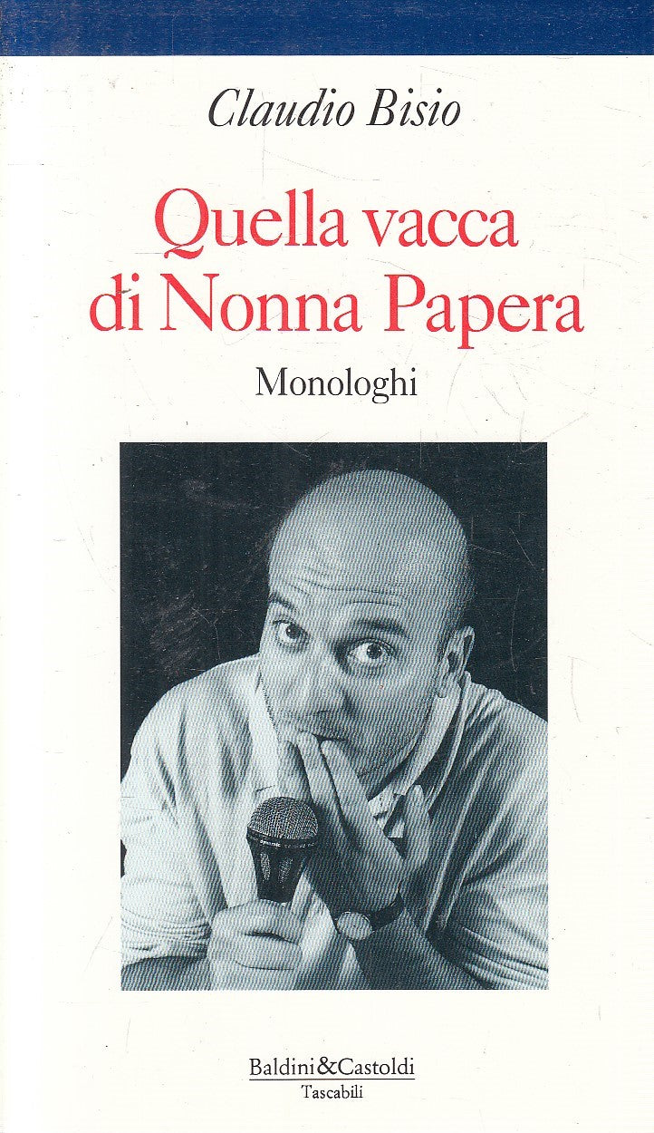QUELLA VACCA DI NONNA PAPERA MONOLOGHI - BISIO - BALDINI - B - JXS301