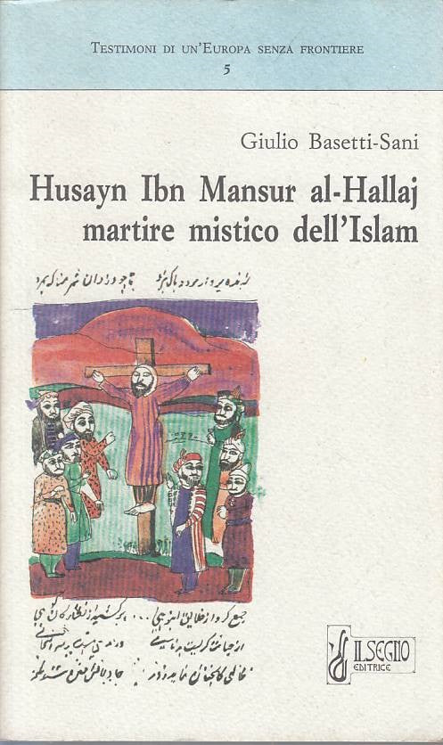 LS- HUSAYN IBN MANSUR AL HALLAJ MARTIRE ISLAM- SANI- SEGNO --- 1994 - B - ZFS159