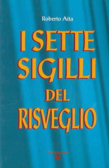 LS- I SETTE SIGILLI DEL RISVEGLIO - AITA - AIEP -- 1a ED. - 1998 - B - YDS420