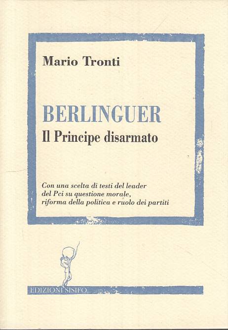 LS- BERLINGUER IL PRINCIPE DISARMATO - TRONTI - SISIFO --- 1994 - B - YTS602