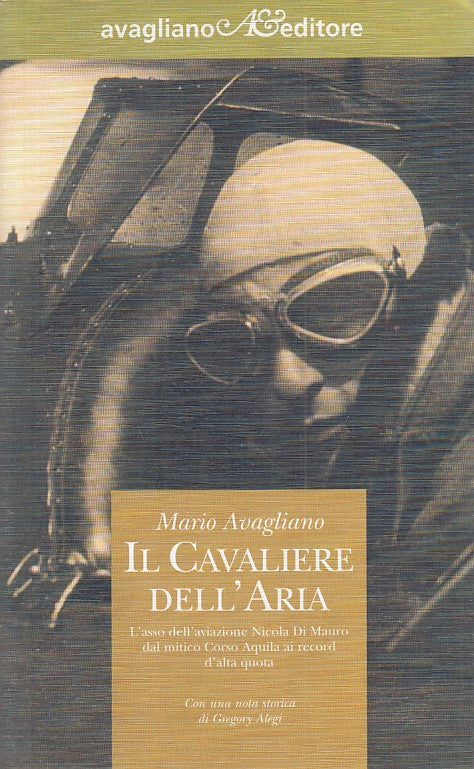 Il Cavaliere dell'aria - Mario Avagliano - Memoria e Immagine - 1a ed.- YFS269