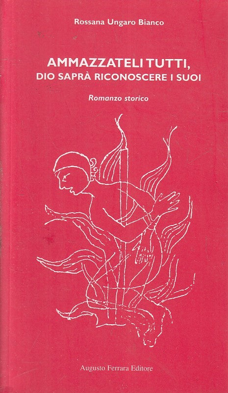 LN2- AMMAZZATELI TUTTI DIO SAPRA' RICONOSCERE I SUOI- BIANCO- FERRARA- B- JXS218