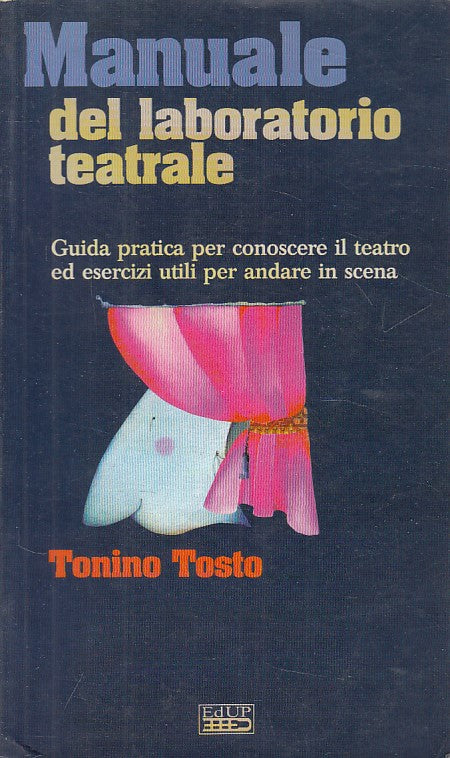 LZ- MANUALE DEL LABORATORIO TEATRALE GUIDA - TOSTO - EDUP --- 1997 - B - YFS269