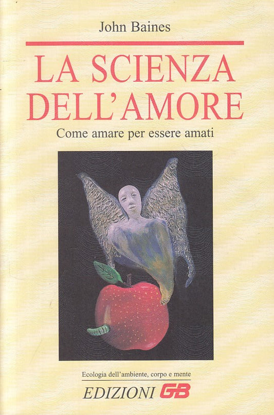 LX- LA SCIENZA DELL'AMORE AMARE ESSERE AMATI - BAINES - GB --- 1996 - B - ZFS145