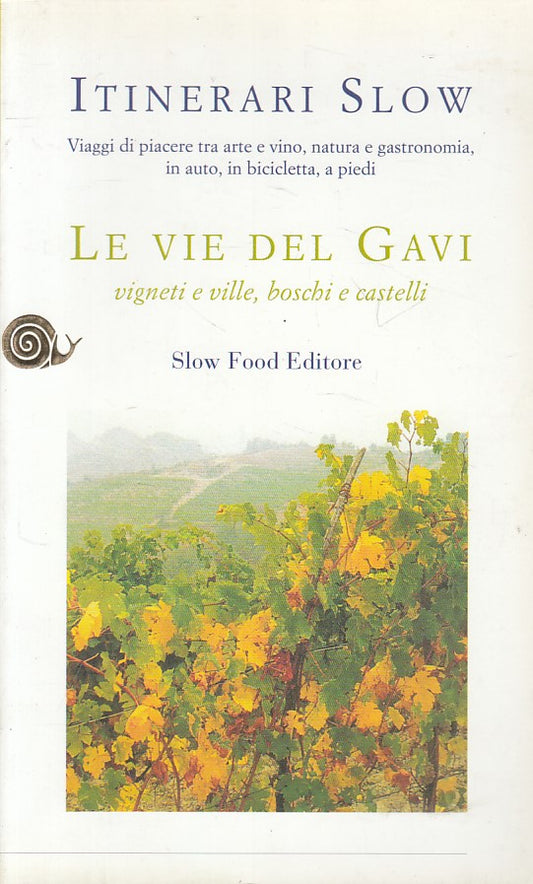LV- LE VIE DEL GAVI VIGNETI VILLE BOSCHI CASTELLI-- SLOW FOOD--- 1998- B- ZFS261