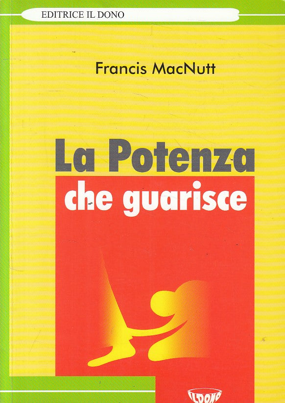 LS- LA POTENZA CHE GUARISCE - FRANCIS MACNUTT - IL DONO --- 2003 - B - ZFS102