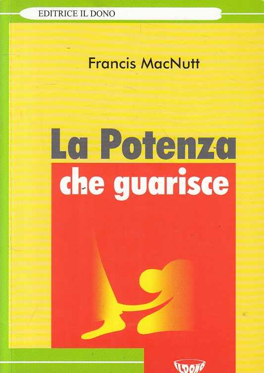 LS- LA POTENZA CHE GUARISCE - FRANCIS MACNUTT - IL DONO --- 2003 - B - ZFS102