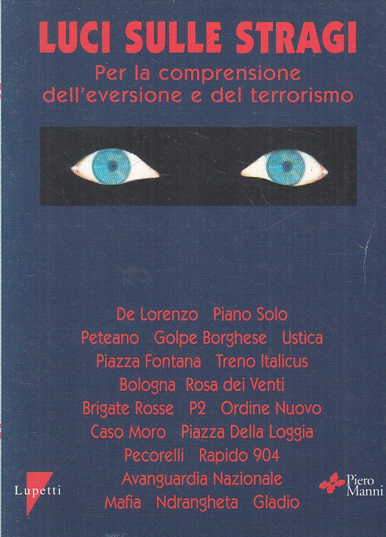 LS- LUCI SULLE STRAGI EVERSIONE E TERRORISMO - MANNI- LUPETTI--- 1996- B- ZFS196