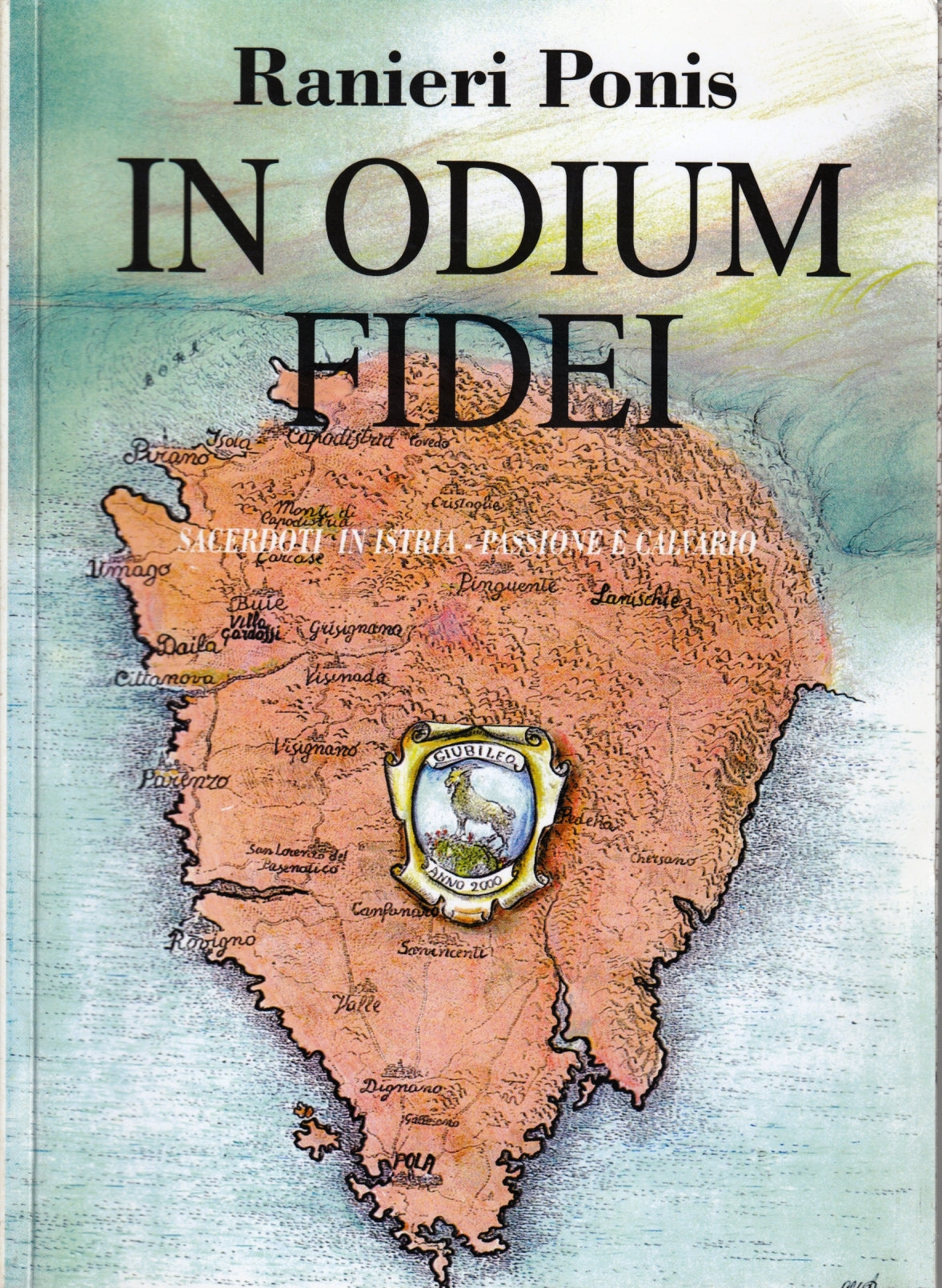 In odium fidei Sacerdoti in Istria Passione- Ranieri Ponis- Zenit- 1a ed.-ZFS155