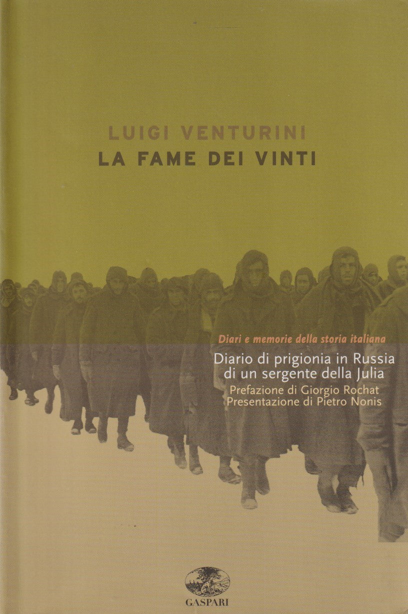 La fame dei vinti - Luigi Venturini - Gaspari Diario e memorie - 2003 - ZFS197