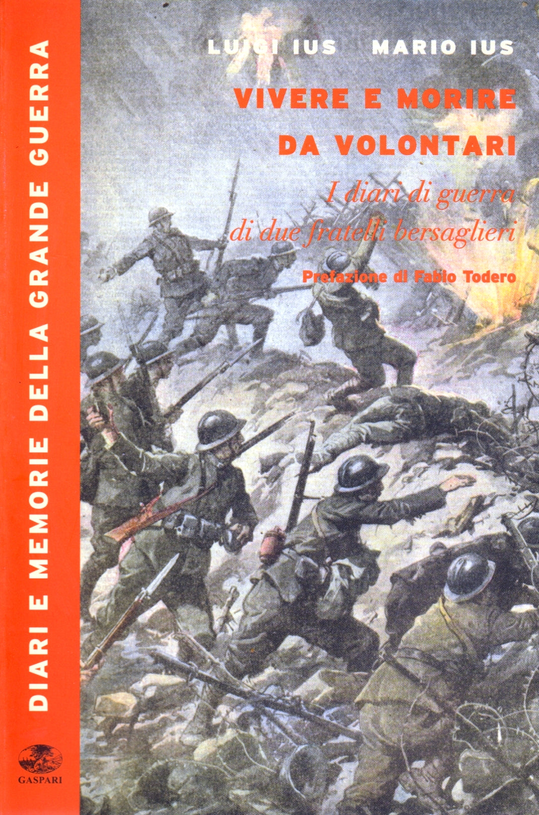 Vivere e morire da volontari - Luigi Ius - Gaspari Grande Guerra- 1a ed.- ZFS191