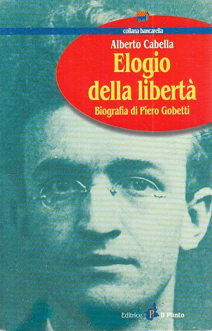 LS- ELOGIO DELLA LIBERTA' BIOGRAFIA GOBETTI -- IL PUNTO --- 1998 - B - YTS209