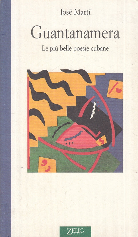 LN- GUANTANAMERA PIU' BELLE POESIE CUBANE- JOSE' MARTI'- ZELIG--- 1996- B-ZFS632