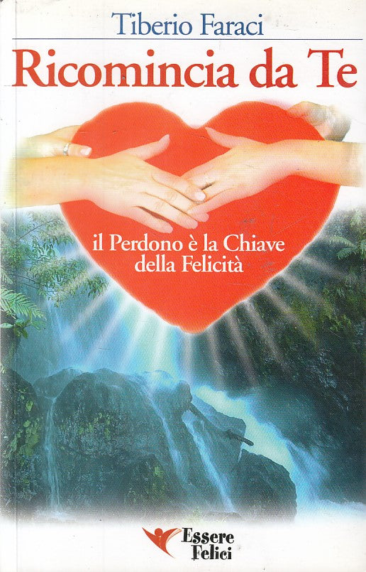 LS- RICOMINCIA DA TE IL PERDONO - FARACI - ESSERE FELICI --- 2007 - B - ZFS98