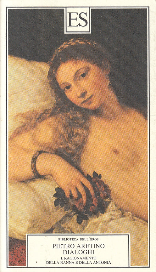 LX- DIALOGHI I/II - PIETRO ARETINO - ES - BIBLIOTECA DELL'EROS-- 1998- B- ZFS535