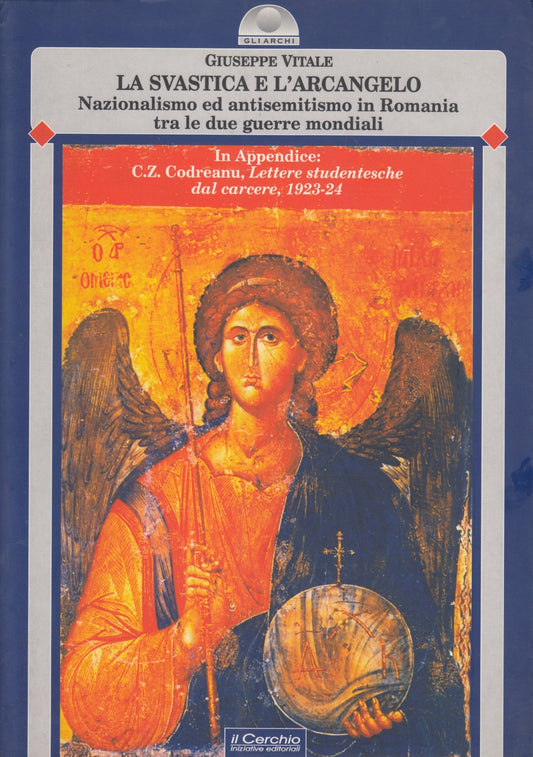 La Svastica e l'Arcangelo - Giuseppe Vitale - Il Cerchio Archi - 1a ed.- YFS329
