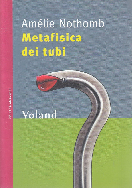LN- METAFISICA DEI TUBI - NOTHOMB - VOLAND - AMAZZONI --- B - YFS37