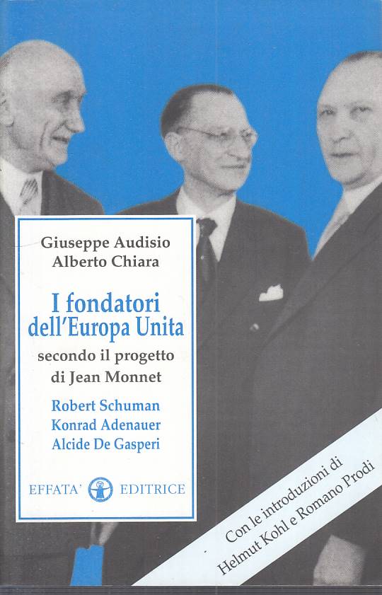 LS- I FONDATORI DELL'EUROPA UNITA- AUDISIO CHIARA- EFFATA' --- 1999 - B - YTS158
