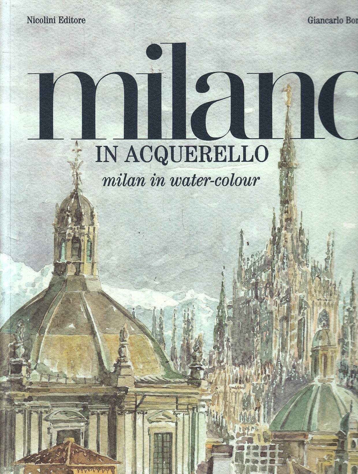 LT- MILANO IN ACQUARELLO WATER COLOUR - BONAFFINI- NICOLINI--- 2005- B- YFS130