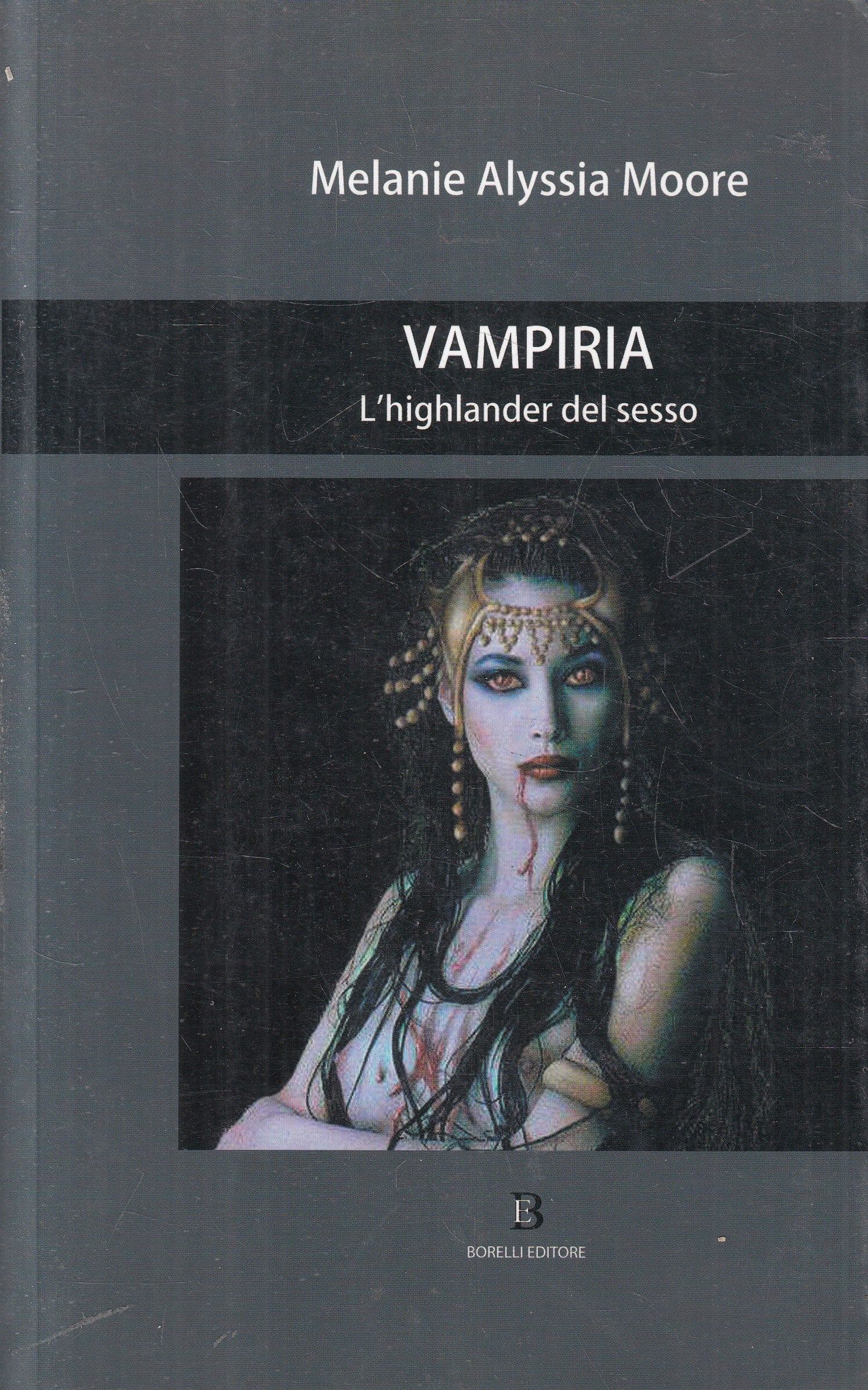 LX- VAMPIRIA HIGHLANDER DEL SESSO- MOORE - BORELLI -- 1a ED. - 2007 - B - YFS409