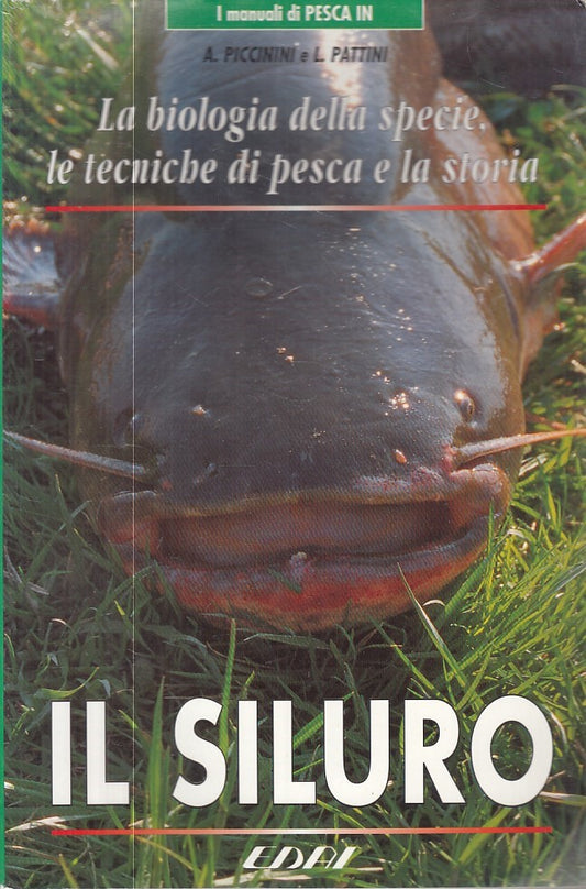 LZ- IL SILURO BIOLOGIA SPECIE TECNICHE PESCA-- EDAI- MANUALI-- 1996 - B - ZFS605