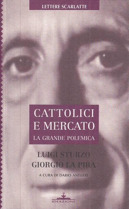 LS- CATTOLICI E MERCATO LA GRANDE POLEMICA -- IDEAZIONE --- 1996 - B - YTS414