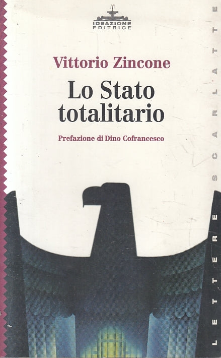 LS- LO STATO TOTALITARIO- VITTORIO ZINCONE- IDEAZIONE--- 1999- B- ZFS531