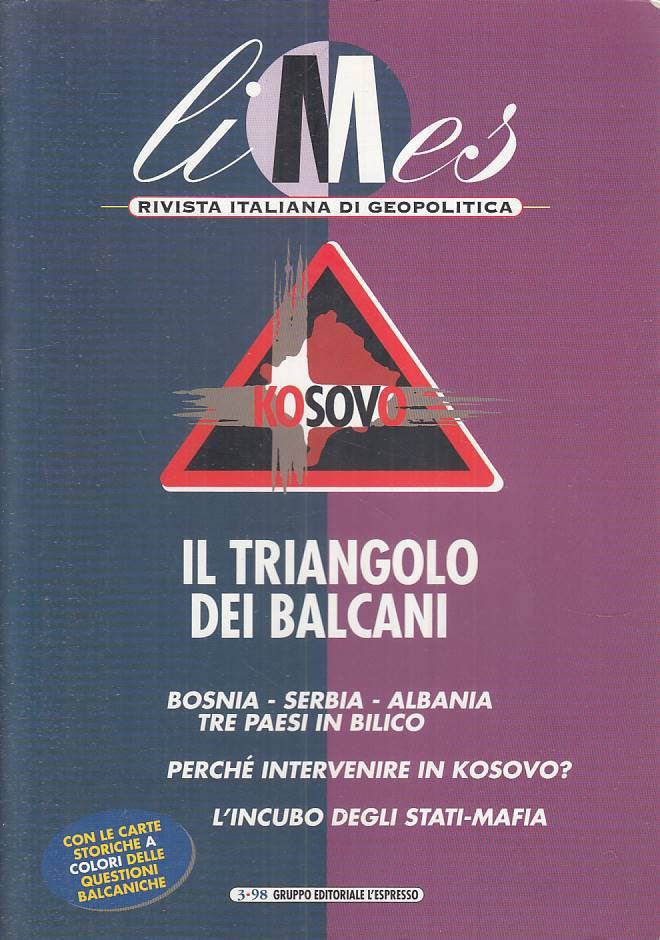 LZ- LIMES GEOPOLITICA 3 KOSOVO TRIANGOLO BALCANI-- L'ESPRESSO--- 1998- B- YFS381
