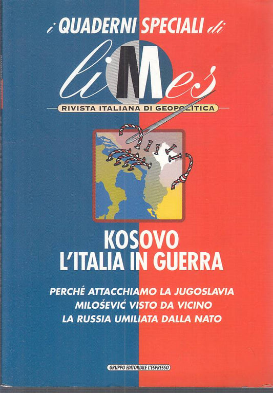 LS- LIMES QUADERNI SPECIALI KOSOVO ITALIA GUERRA-- L'ESPRESSO--- 1999- B- YFS326