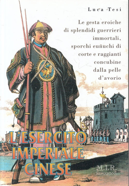 L'esercito imperiale cinese - Luca Tesi - M.I.R. - 1a ed. - fotografie - ZFS239