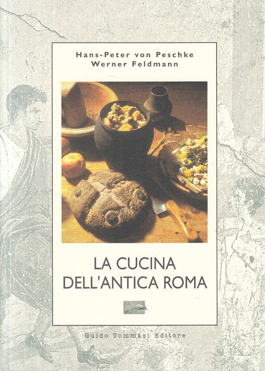 LK- LA CUCINA DELL'ANTICA ROMA 200 RICETTE -- TOMMASI --- 2001 - B - ZFS669